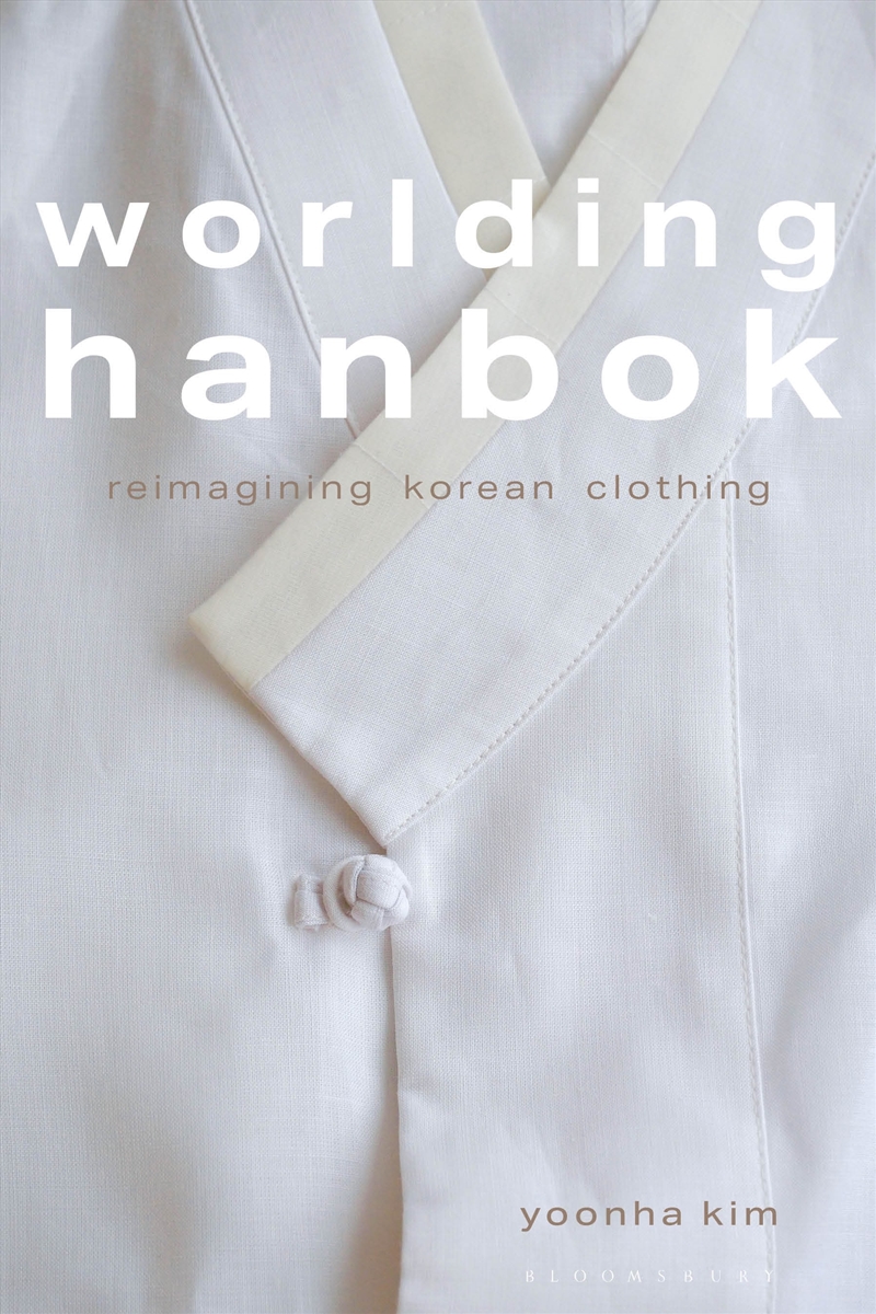 Worlding Hanbok: Reimagining Korean Clothing/Product Detail/Society & Culture