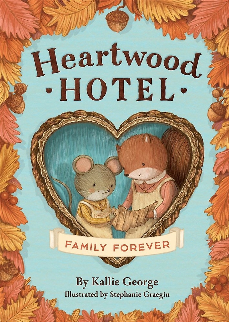 Heartwood Hotel: Family Forever/Product Detail/Childrens Fiction Books