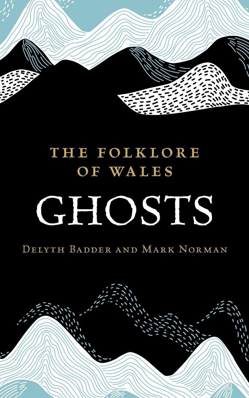 The Folklore of Wales: Ghosts - Badder/Norman/Product Detail/Literature & Poetry