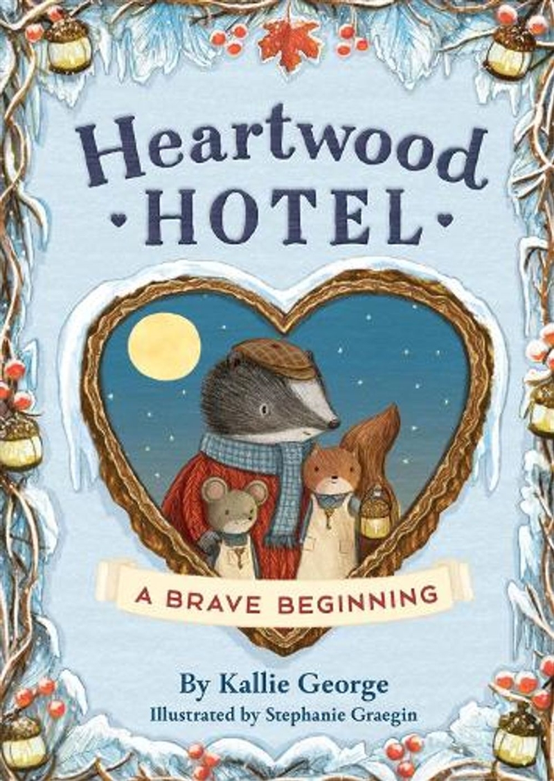 Heartwood Hotel: A Brave Beginning/Product Detail/Childrens Fiction Books