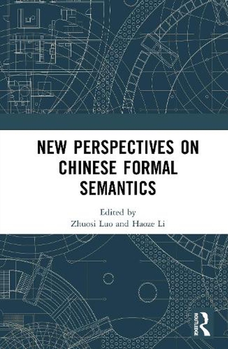 New Perspectives on Chinese Formal Semantics/Product Detail/Language & Linguistics