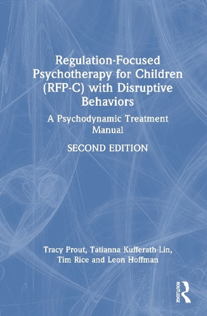Regulation-Focused Psychotherapy for Children (RFP-C) with Disruptive Behaviors/Product Detail/Psychology