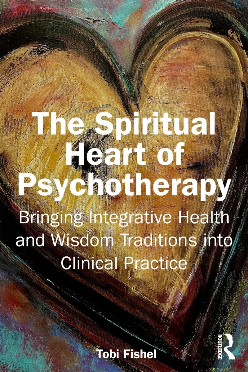 The Spiritual Heart of Psychotherapy/Product Detail/Healthcare