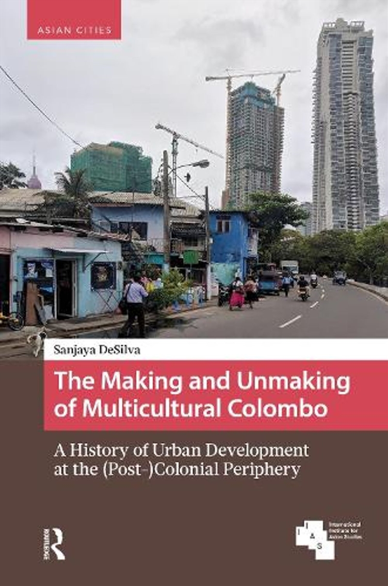 The Making and Unmaking of Multicultural Colombo/Product Detail/Society & Culture