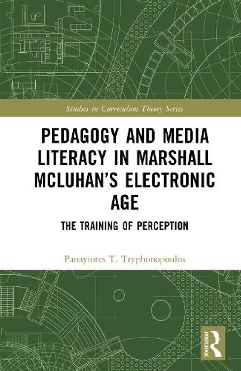 Pedagogy and Media Literacy in Marshall McLuhan’s Electronic Age/Product Detail/Teaching