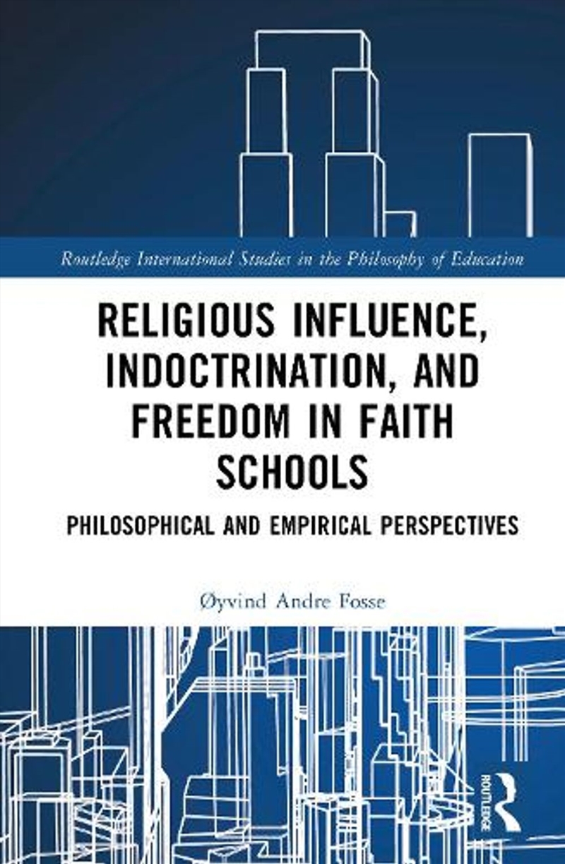 Religious Influence, Indoctrination, and Freedom in Faith Schools/Product Detail/Religion & Beliefs
