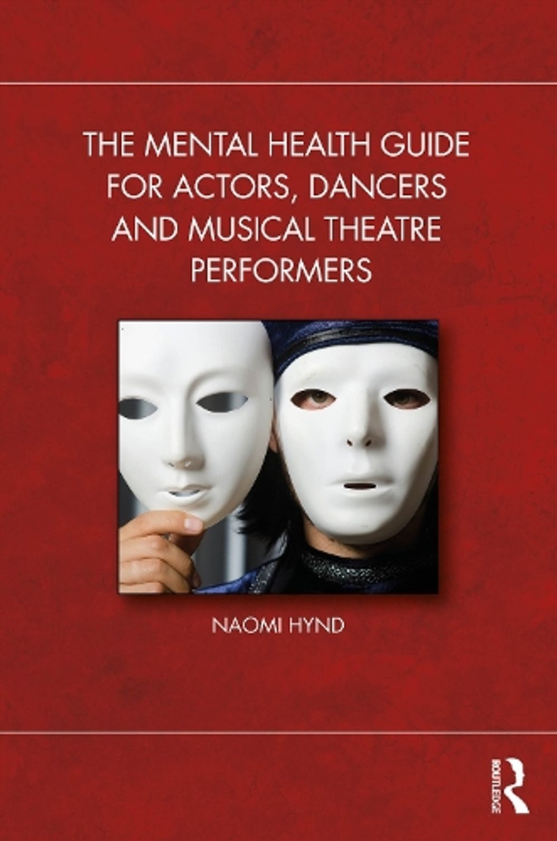The Mental Health Guide for Actors, Dancers and Musical Theatre Performers/Product Detail/Healthcare