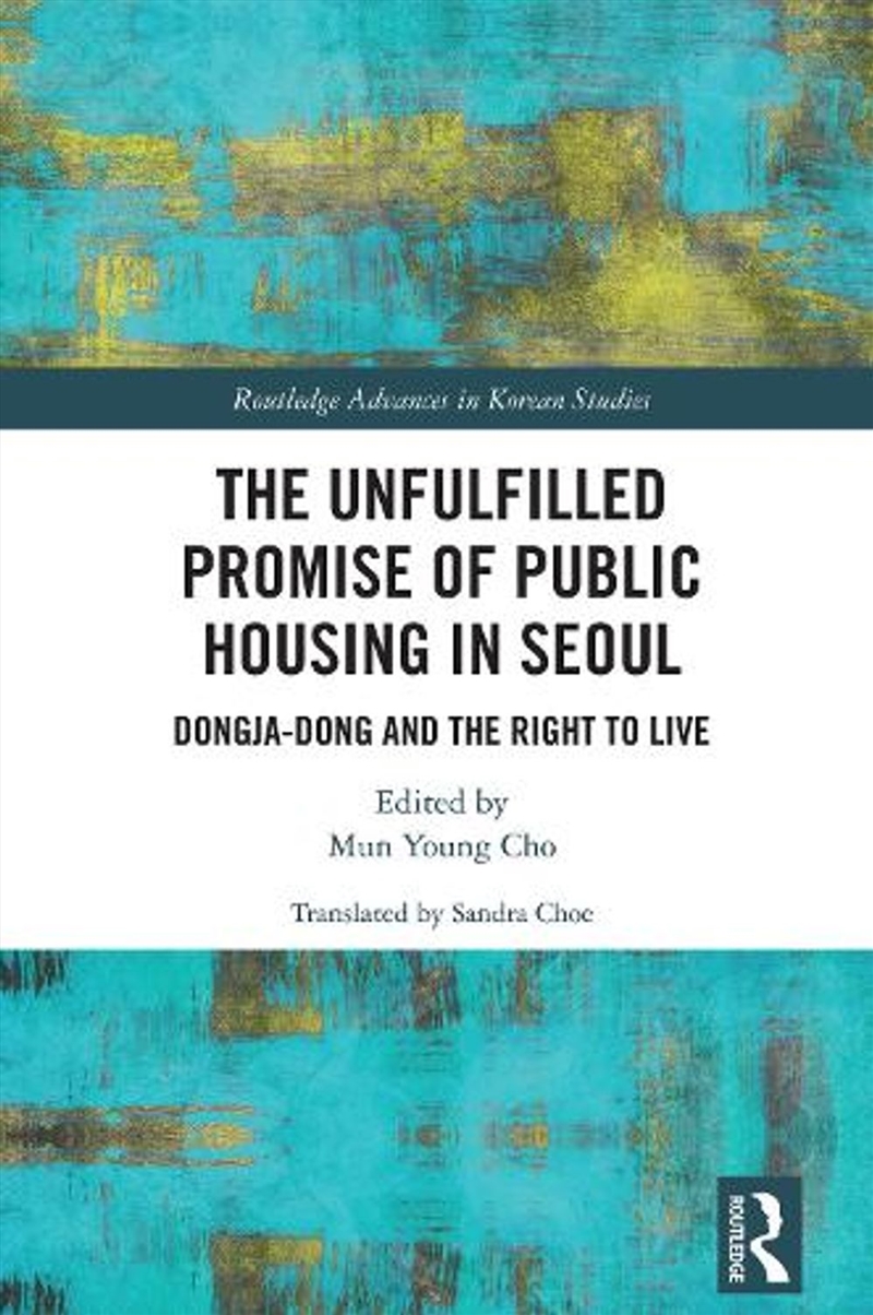 The Unfulfilled Promise of Public Housing in Seoul/Product Detail/Politics & Government