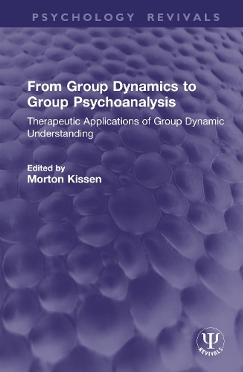 From Group Dynamics to Group Psychoanalysis/Product Detail/Healthcare