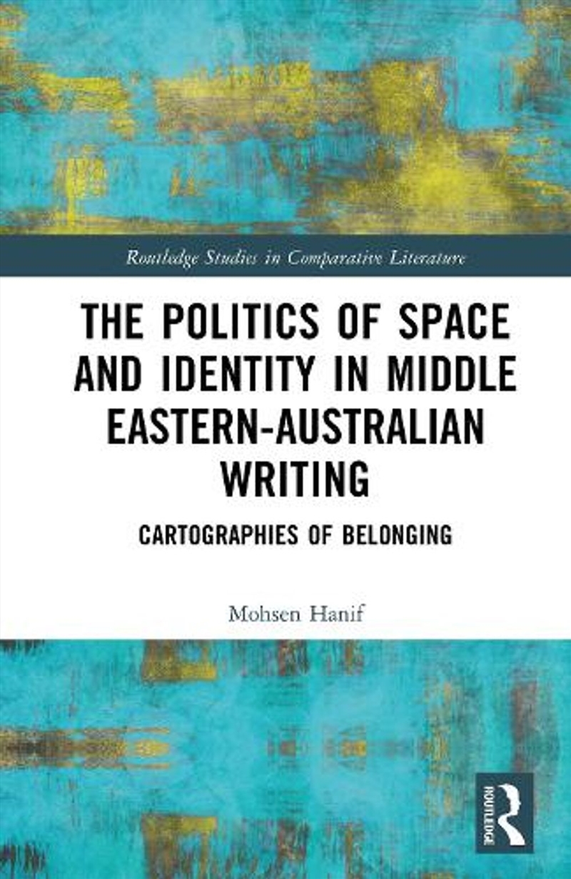 The Politics of Space and Identity in Middle Eastern-Australian Writing/Product Detail/Literature & Poetry