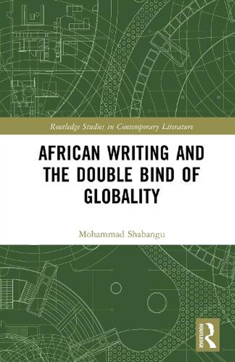 African Writing and the Double Bind of Globality/Product Detail/Literature & Poetry