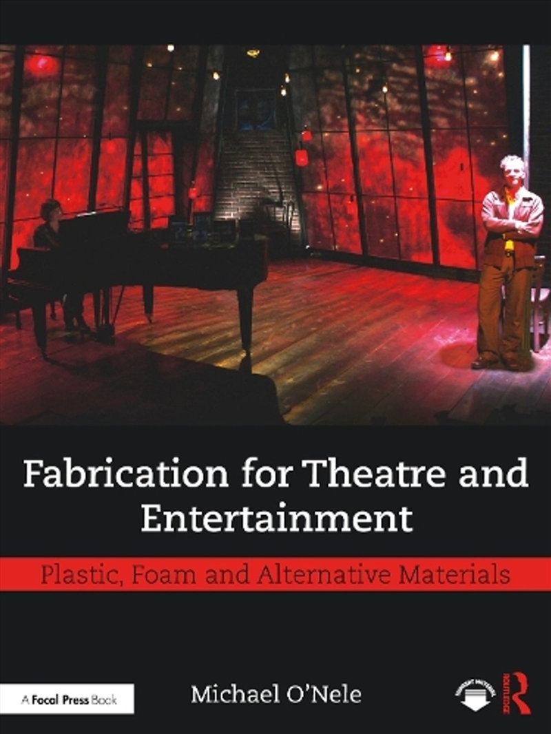 Fabrication for Theatre and Entertainment: Plastic, Foam, and Alternative Materials/Product Detail/Media