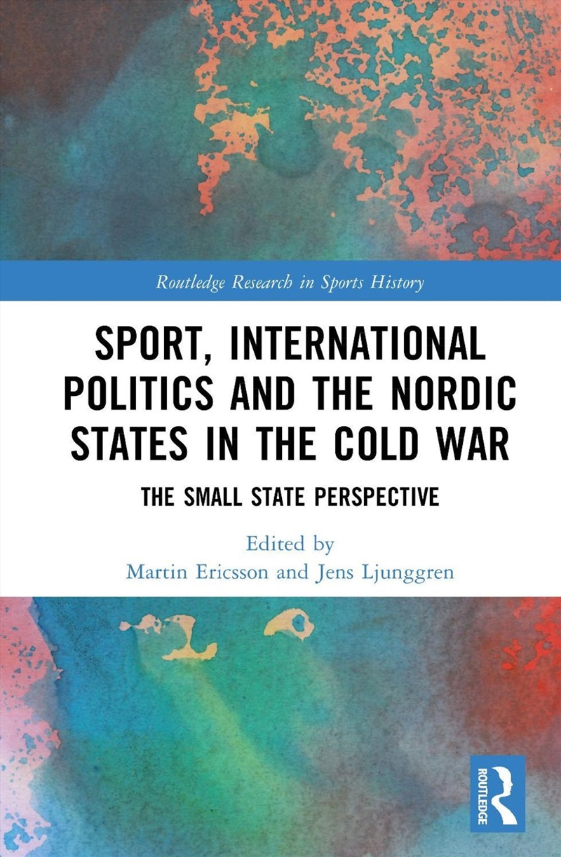 Sport, International Politics and the Nordic States in the Cold War/Product Detail/Politics & Government