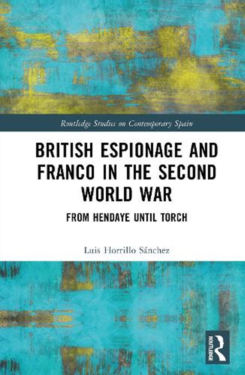 British Espionage and Franco in the Second World War/Product Detail/History