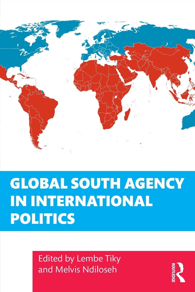 Global South Agency in International Politics/Product Detail/Politics & Government
