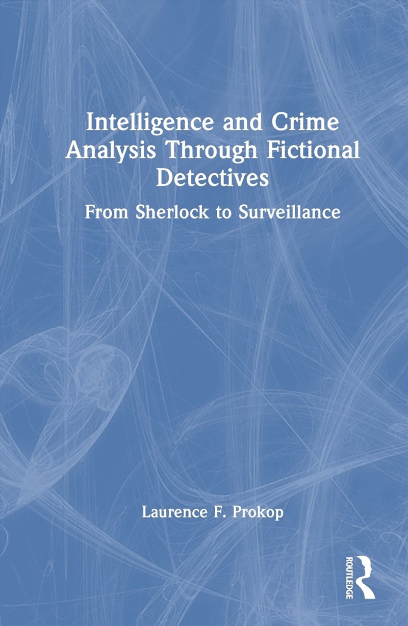 Intelligence and Crime Analysis Through Fictional Detectives/Product Detail/True Crime