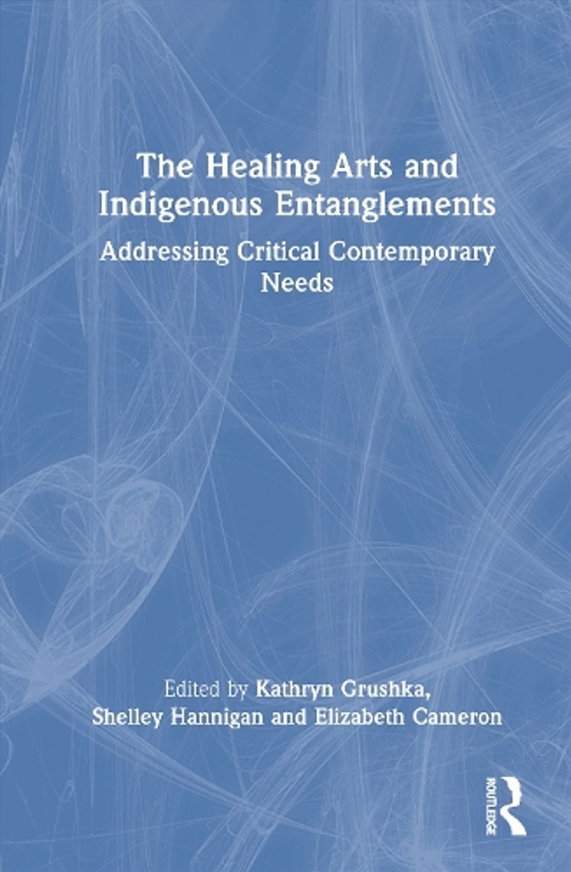 The Healing Arts and Indigenous Entanglements/Product Detail/Healthcare