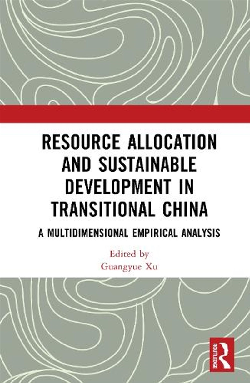 Resource Allocation and Sustainable Development in Transitional China/Product Detail/Accounting & Finance