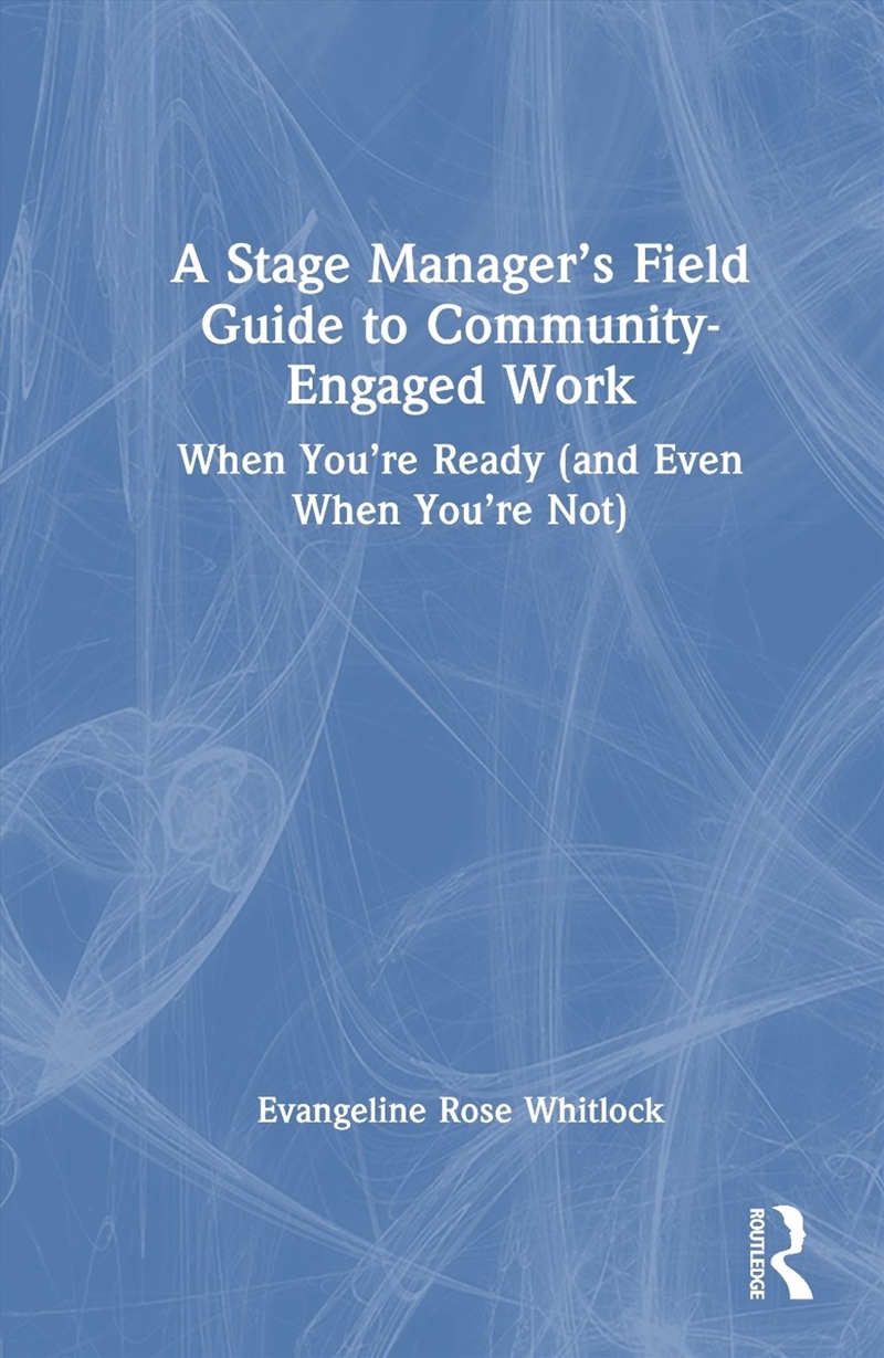 A Stage Manager’s Field Guide to Community-Engaged Work/Product Detail/Media