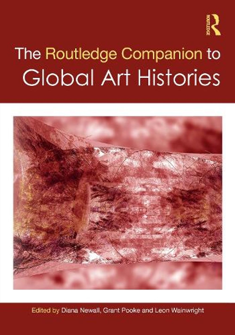 The Routledge Companion to Global Art Histories/Product Detail/Art