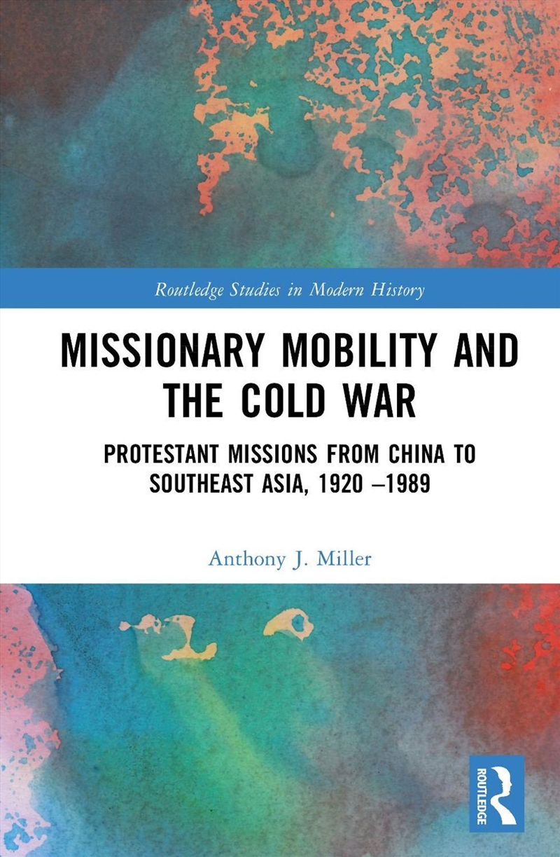 Missionary Mobility and the Cold War/Product Detail/Religion & Beliefs
