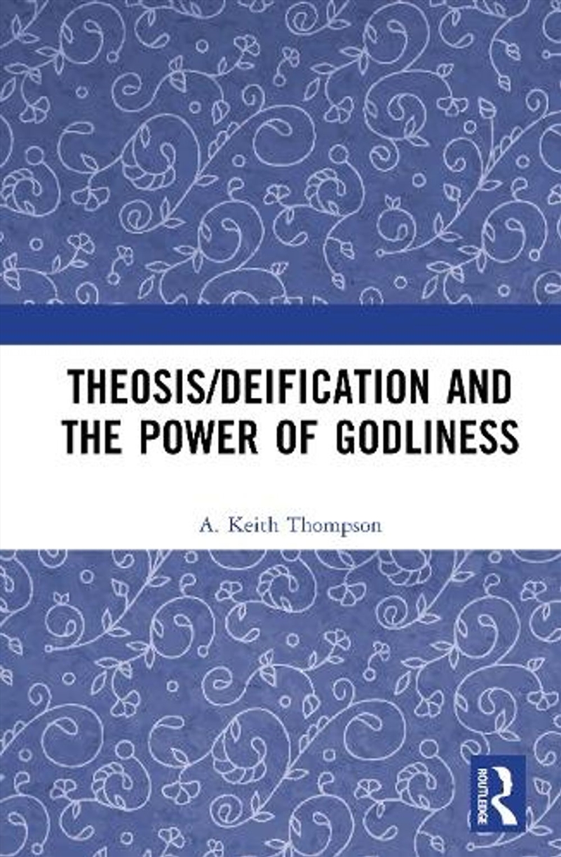 Theosis/deification and the Power of Godliness/Product Detail/Religion & Beliefs