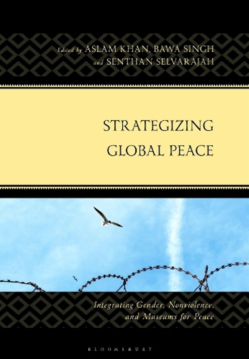 Strategizing Global Peace: Integrating Gender, Nonviolence, and Museumsfor Peace in a Changing World/Product Detail/Politics & Government