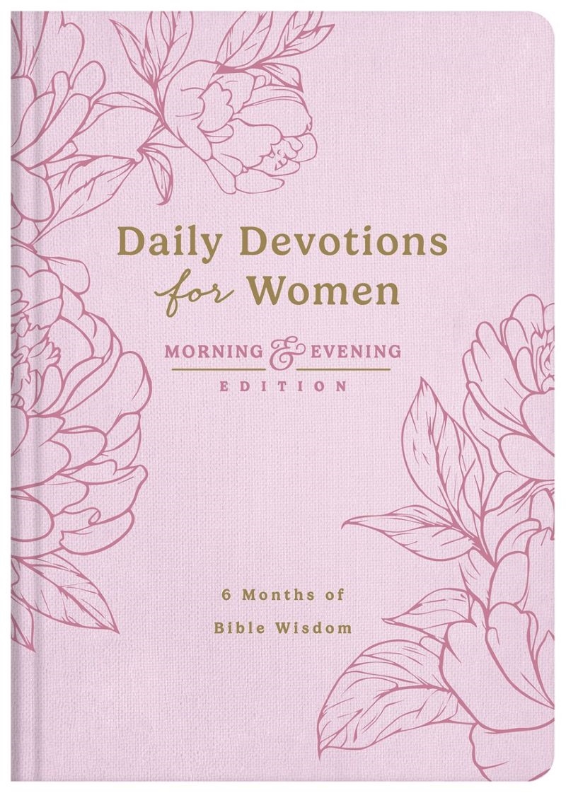 Daily Devotions For Women Morning And Evening Edition: 6 Months Of Bible Wisdom/Product Detail/Religion & Beliefs