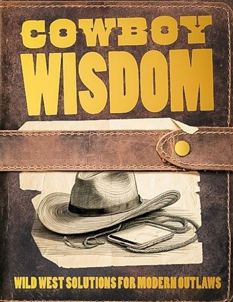 Cowboy Wisdom: Wild West Solutions For Modern Outlaws/Product Detail/Adult Books