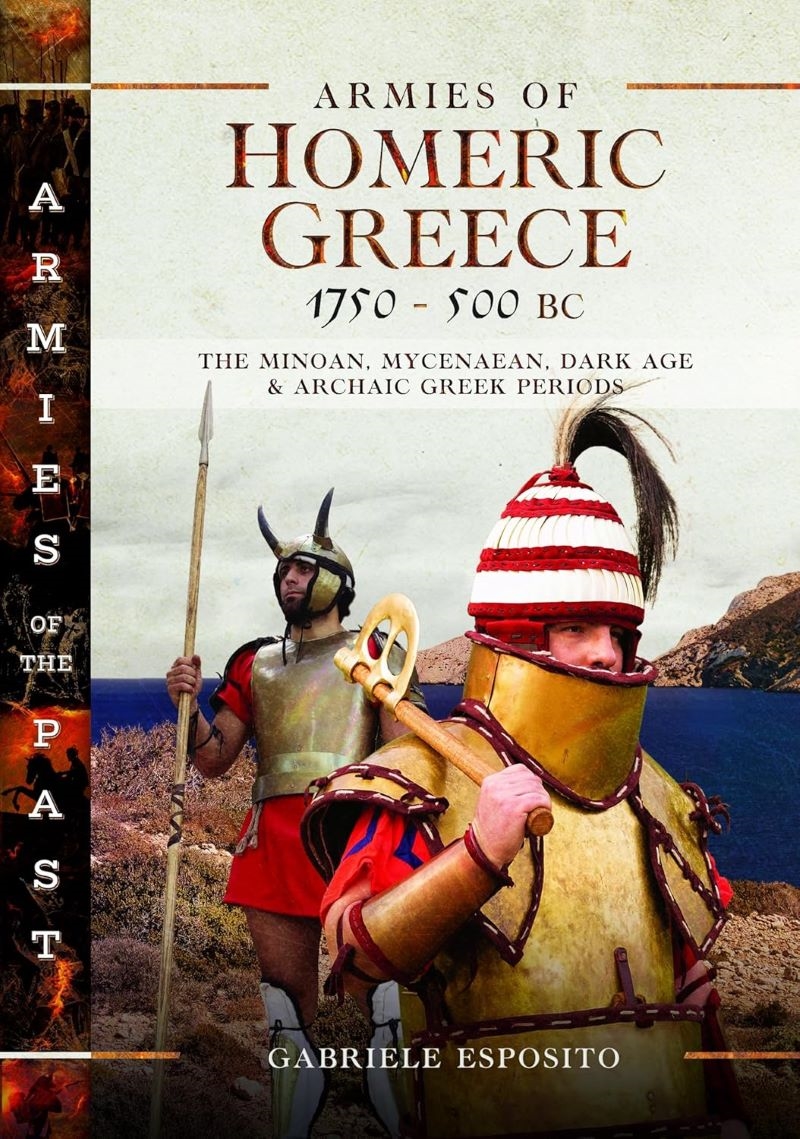 Armies Of Homeric Greece, 1750 To 500 Bc: The Minoan, Mycenaean, Dark Age And Archaic Greek Periods/Product Detail/History