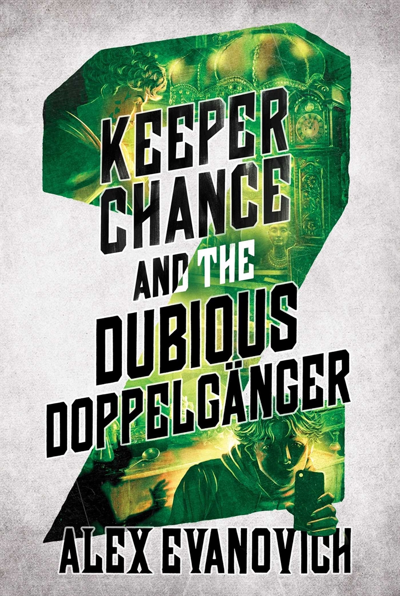 Keeper Chance And The Dubious Doppelgänger/Product Detail/Young Adult Fiction