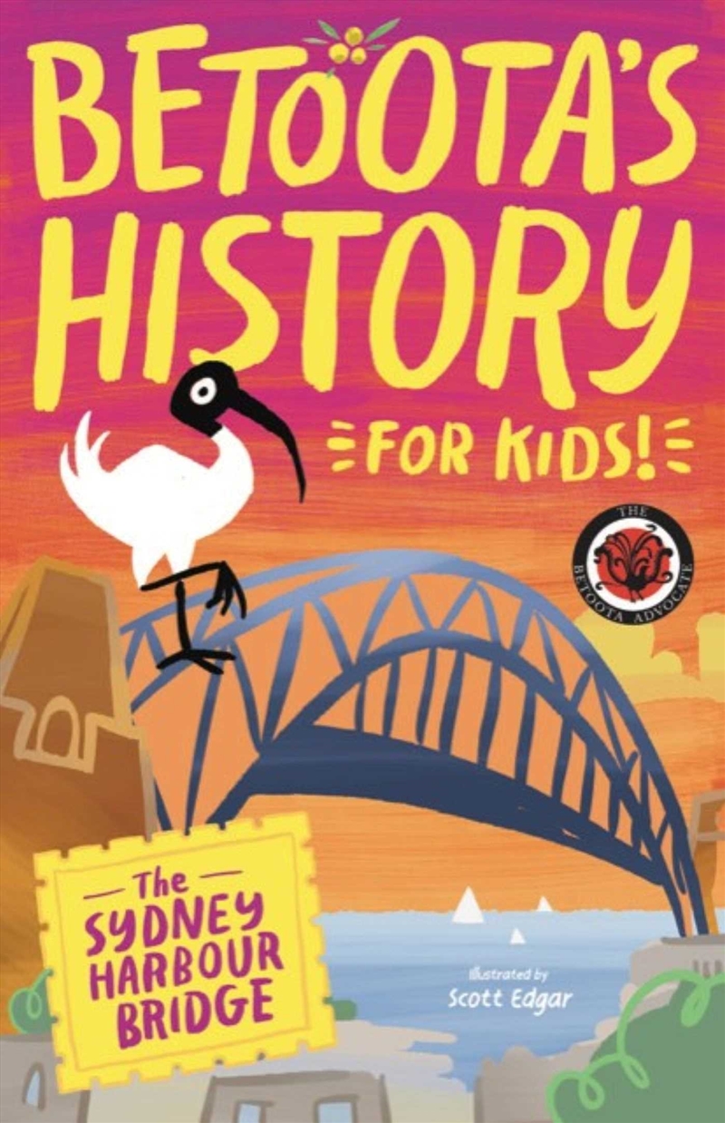 Betoota's History For Kids - The Sydney Harbour Bridge/Product Detail/Childrens