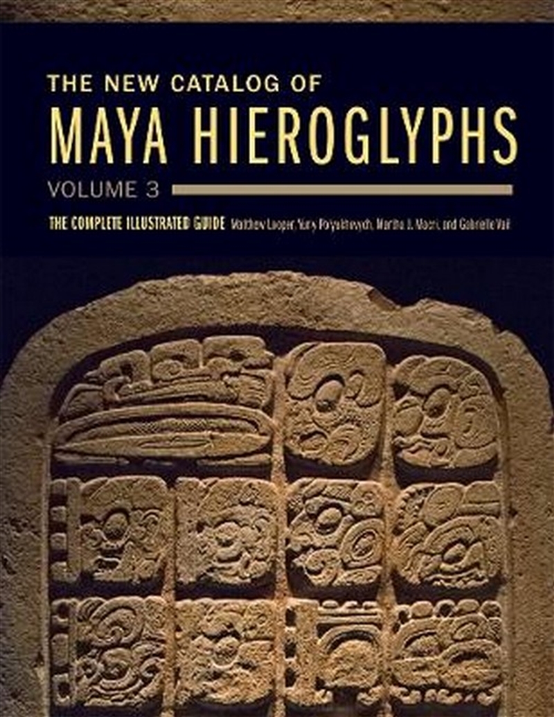 The New Catalog Of Maya Hieroglyphs, Volume 3 Volume 285/Product Detail/History