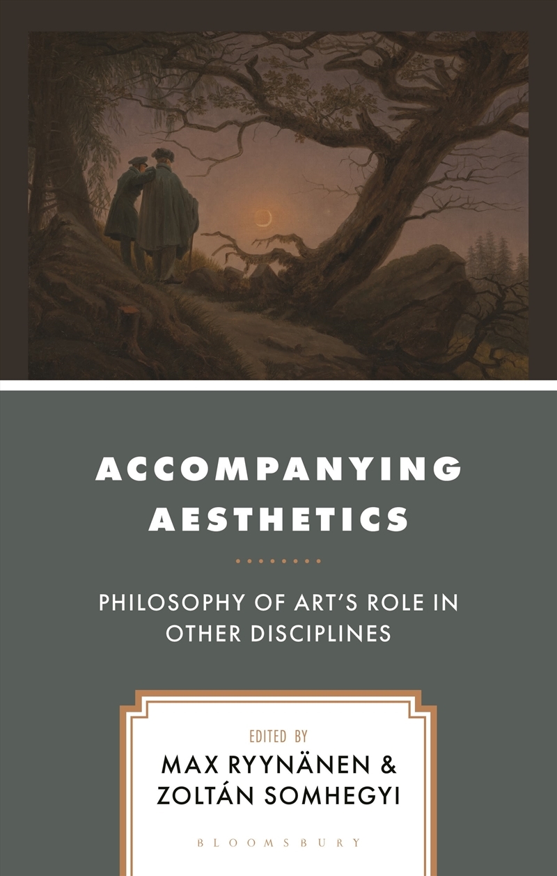 Accompanying Aesthetics: Philosophy of Art's Role in Other Disciplines/Product Detail/Reading