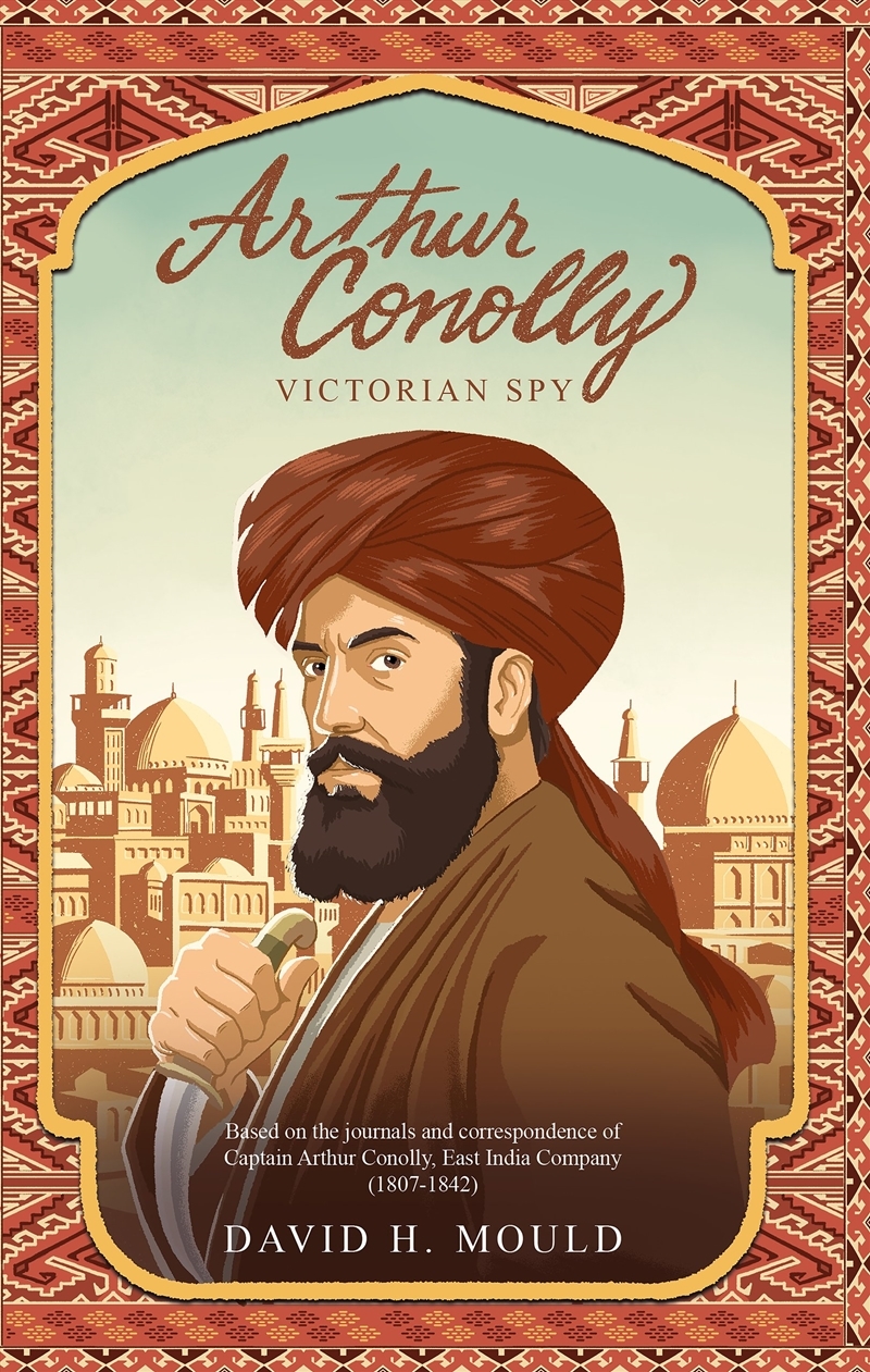 Arthur Conolly, Victorian Spy/Product Detail/Biographies & True Stories