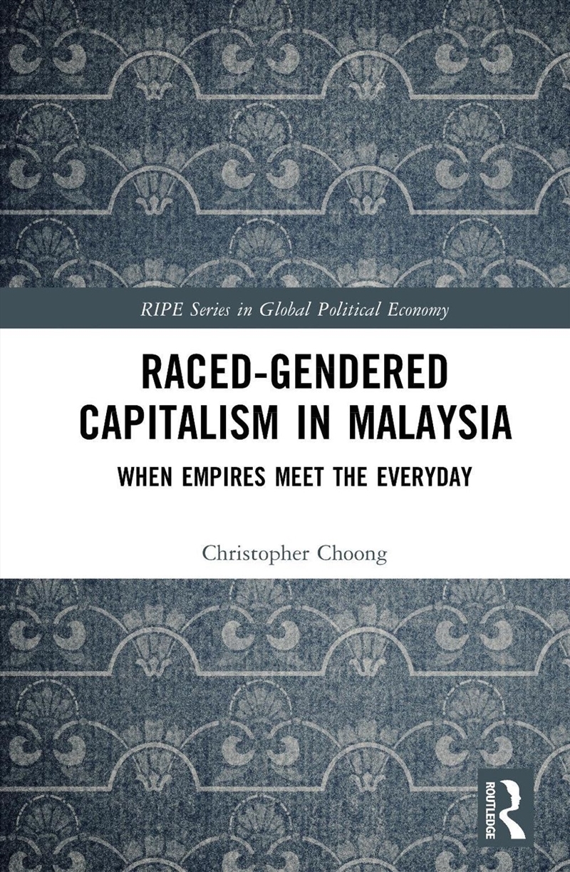 Raced-Gendered Capitalism in Malaysia/Product Detail/Politics & Government