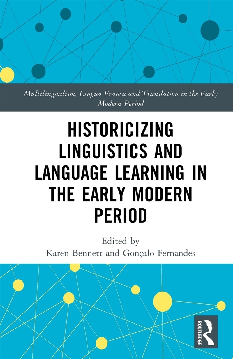 Historicizing Linguistics and Language Learning in the Early Modern Period/Product Detail/History