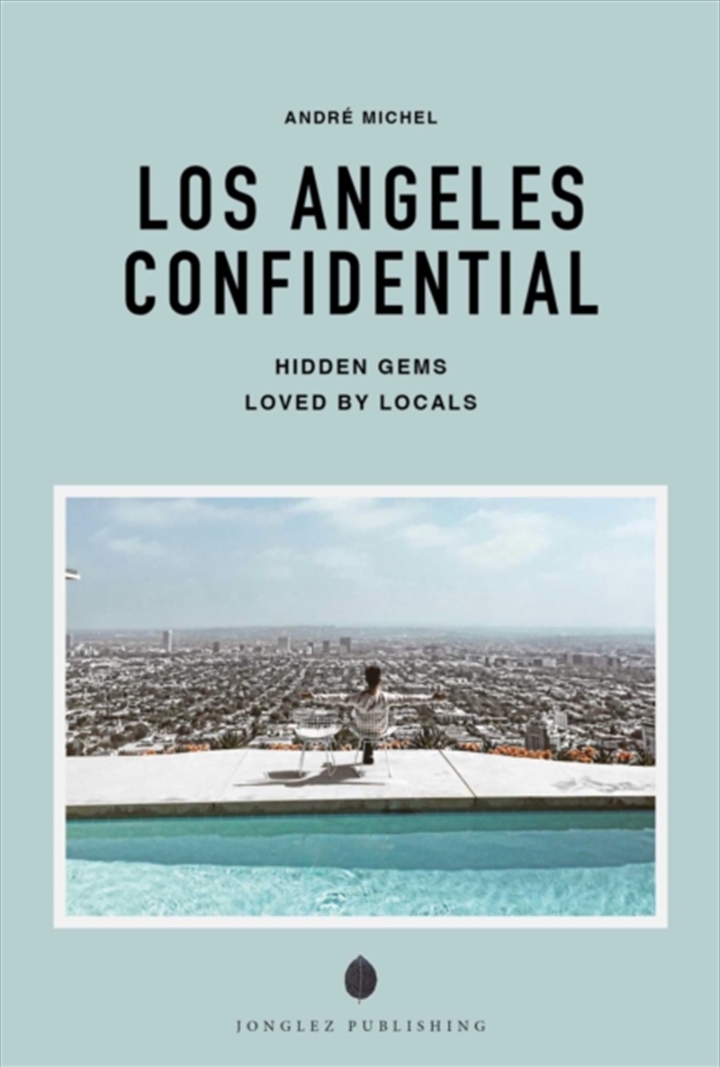 Los Angeles Confidential : Escape the Ordinary: authentic, hand-picked, exceptional experiences/Product Detail/Travel & Holidays