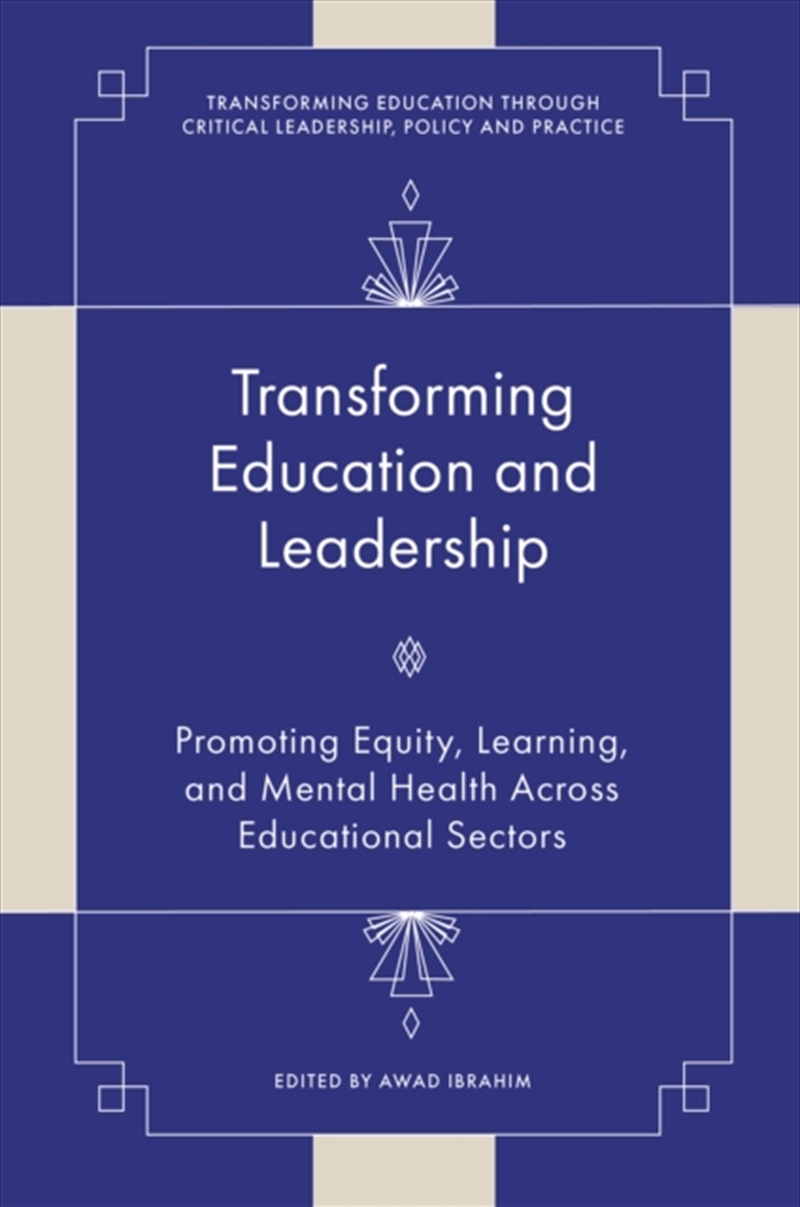 Transforming Education and Leadership : Promoting Equity, Learning, and Mental Health Across Educati/Product Detail/Teaching