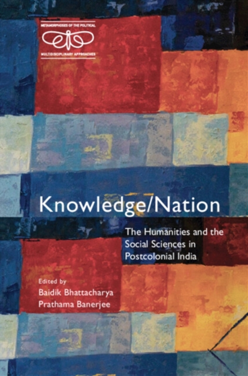 Knowledge/Nation : The Humanities and the Social Sciences in Postcolonial India/Product Detail/History
