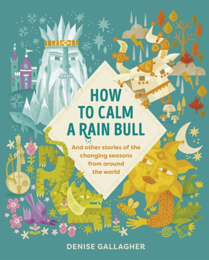 How to Calm a Rain Bull : And Other Stories Of The Changing Seasons From Around The World/Product Detail/Childrens Fiction Books