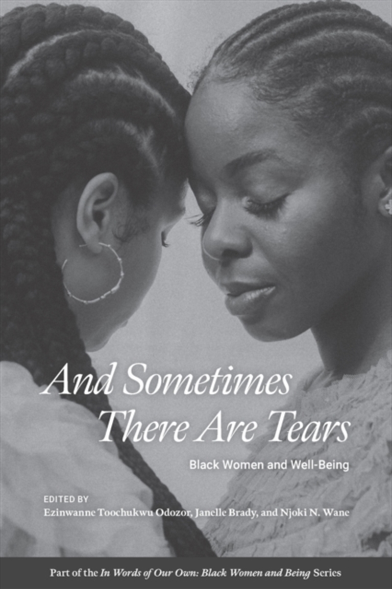 And Sometimes There Are Tears : Black Women and Well-Being/Product Detail/Society & Culture