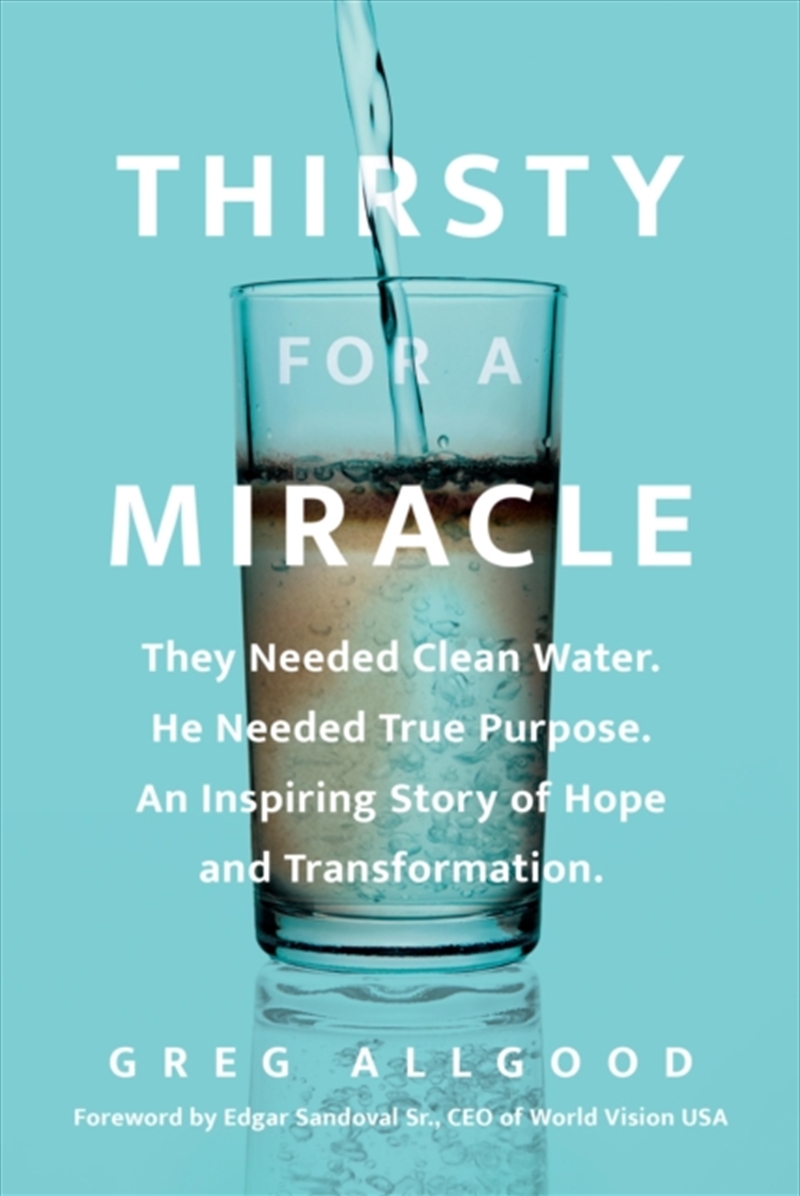 Thirsty for a Miracle : They Needed Clean Water. He Needed True Purpose. An Inspiring Story of Hope/Product Detail/Religion & Beliefs