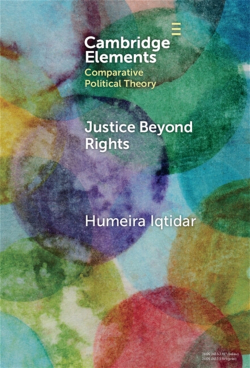 Justice Beyond Rights : Haqq, Critical Theory and the Global South/Product Detail/Politics & Government