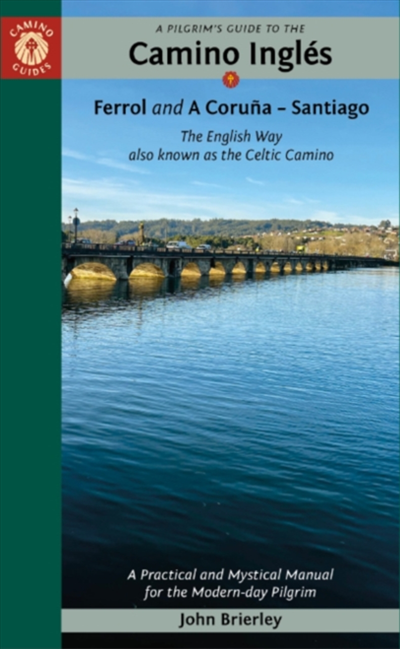 A Pilgrim's Guide to the Camino IngleS : The English Way Also Known as the Celtic Camino: Ferrol & a/Product Detail/Travel & Holidays