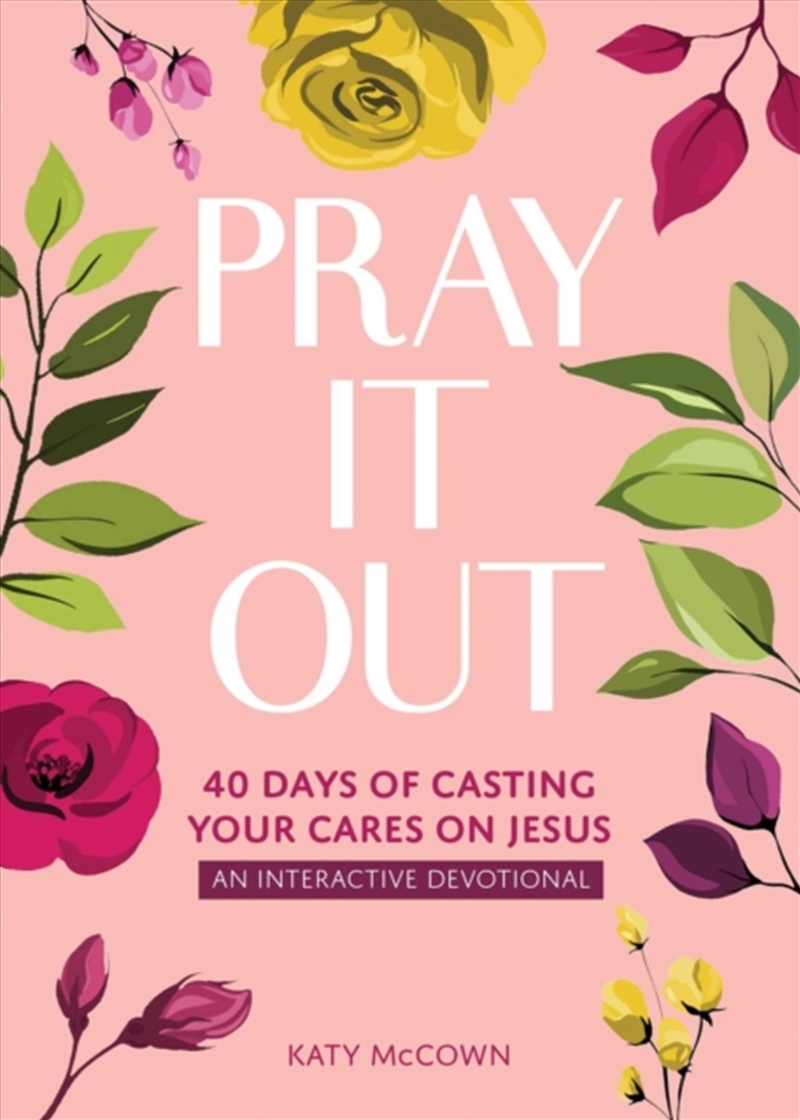 Pray It Out : 40 Days of Casting Your Cares on Jesus/Product Detail/Religion & Beliefs