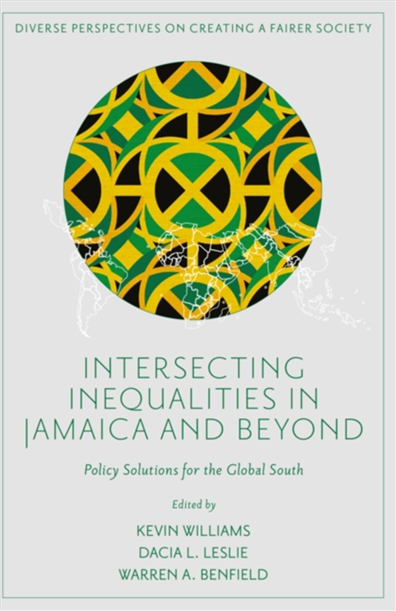 Intersecting Inequalities in Jamaica and Beyond : Policy Solutions for the Global South/Product Detail/Society & Culture