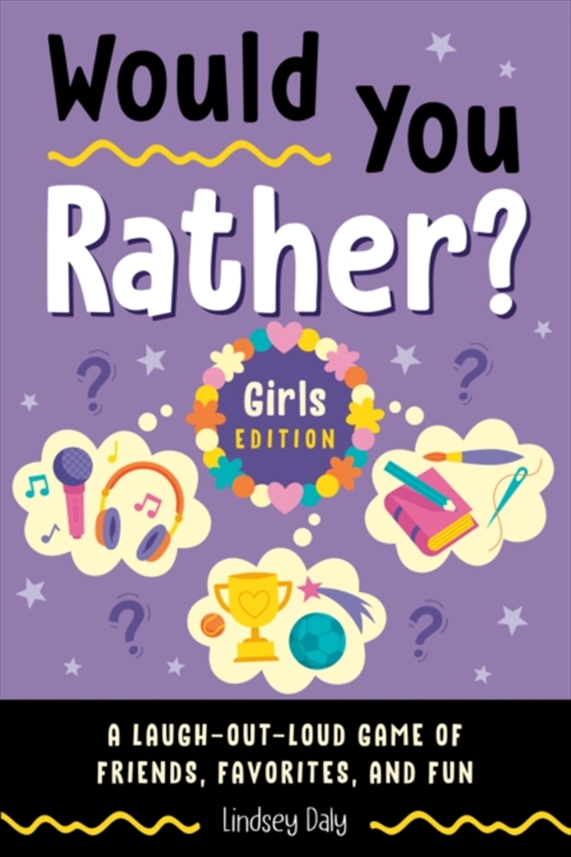 Would You Rather? Girls Edition : A Laugh-out-Loud Game of Friends, Favorites and Fun/Product Detail/Childrens