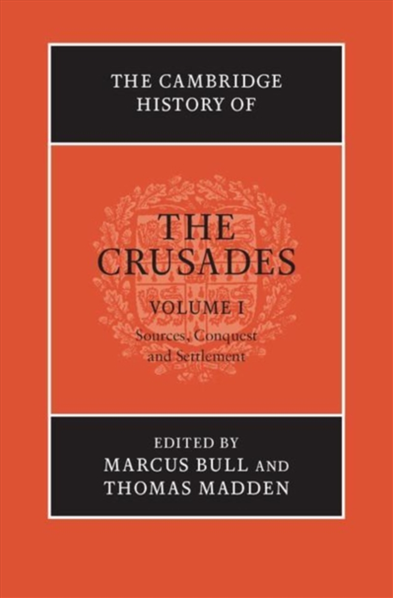 The Cambridge History of the Crusades: Volume 1, Sources and Crusading to the Holy Land/Product Detail/History