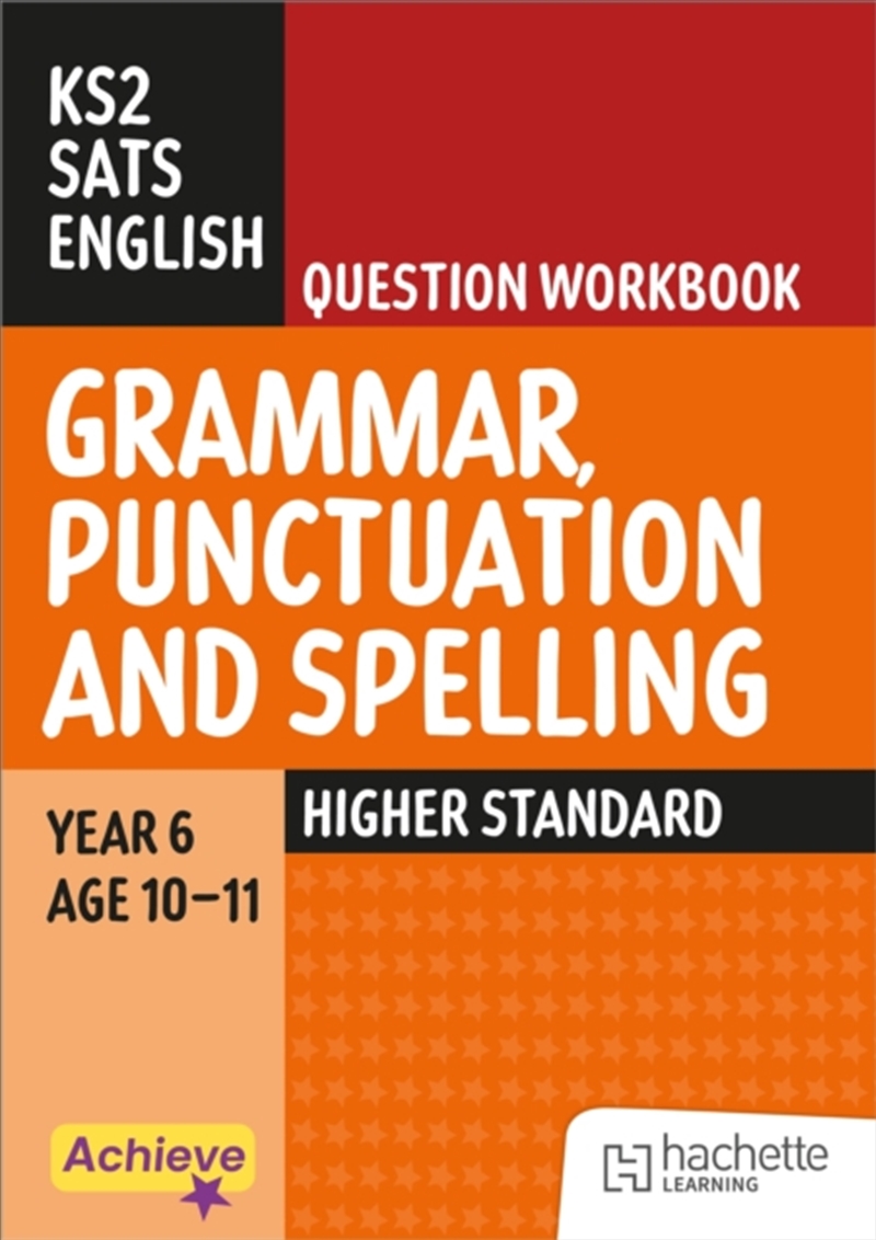 Achieve SATs: KS2 Grammar, Punctuation and Spelling Question Workbook (Higher) for the 2027 SATs tes/Product Detail/English